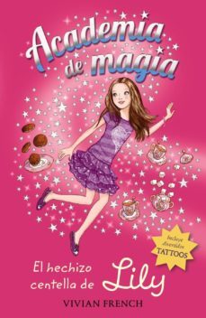 academia de magia 1: el hechizo centella de lily-vivian french-9788467861198