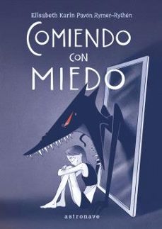 comiendo con miedo-elisabeth karin pavon rymer rythen-9788467950298
