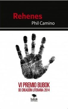 rehenes. vi premio bubok de creacion literaria 2014 (ebook)-phil camino-9788468651798