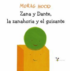 zana y dante, la zanahoria y el guisante-9788469624098