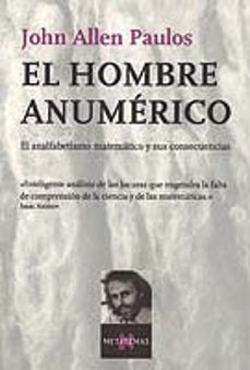 el hombre anumerico: analfabetismo matematico y sus consecuencias-9788472231498
