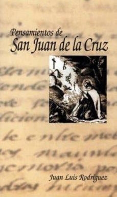 pensamientos de san juan de la cruz-juan luis rodriguez-9788472396098