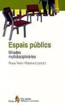 espais publics: mirades multidisciplinaries-9788473067898