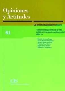 la emancipacion precaria: transiciones juveniles a la vida adulta en españa a comienzos del siglo xx-9788474764598