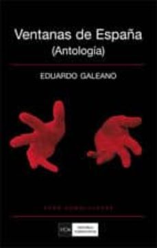 ventanas de españa (antologia)-eduardo galeano-9788474919998
