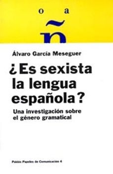 es sexista la lengua española?: una investigacion sobre el genero gramatical-9788475099798