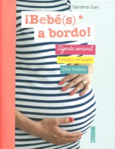 bebe(s) a bordo: agenda semanal, consejos del coach, citas medicas-sandrine dury-9788475568898