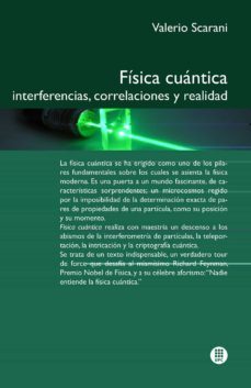 fisica cuantica: interferencias, correlaciones y realidad-valerio scarani-9788476539798