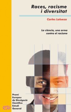 races, racisme i diversitat: la ciencia, una arma contra el racis me-carles lalueza fox-9788476606698