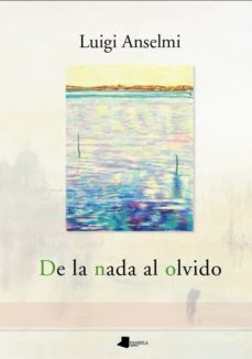 de la nada al olvido-luigi anselmi-9788476817698