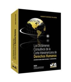 dictamenes consultivos de la corte interamericana de derechos hum anos: interpretacion constitucional y convencional-augusto guevara palacios-9788476980798