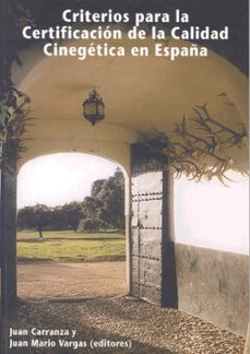 criterios para la certificacion de la calidad cinegetica en españ a-juan (ed.) carranza-juan mario vargas-9788477237198