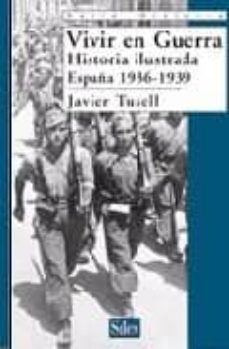 vivir en guerra: españa 1936-1939-javier tusell gomez-9788477370598