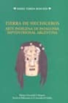 tierra de hechiceros: arte indigena de patagonia septentrional ar gentina-maria teresa boschin-9788478002498