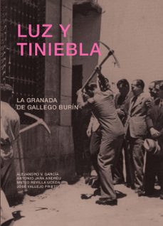 luz y tiniebla: la granada de gallego burin-9788478076598