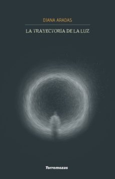 la trayectoria de la luz-diana aradas-9788478397198