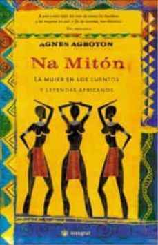 na miton: la mujer en los cuentos y leyendas africanos-9788478712298