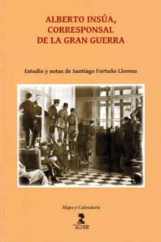 alberto insua, corresponsal de la gran guerra-alberto insua-9788478987498
