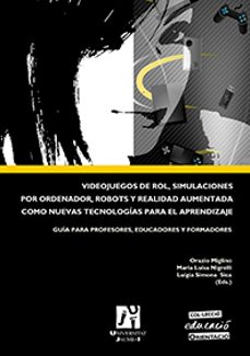 videojuegos de rol, simulaciones por ordenador, robots y realidad aumentada como nuevas tecnologias para el aprendizaje-9788480218498