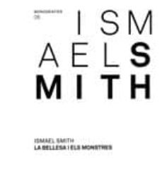 ismael smith. la bellesa i els monstres-9788480433198