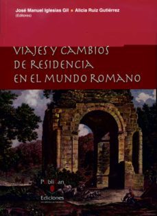 viajes y cambios de residencia en el mundo romano-9788481025798