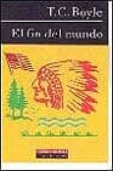 el fin del mundo-t. c. boyle-9788481093698