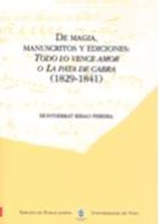 de magia, manuscritos y ediciones: todo lo vence amor o la pata d e cabra (1829-1841)-9788481583298