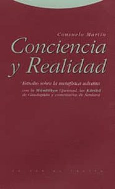 conciencia y realidad: estudio sobre la metafisica advaita con la mandukya upanisad, las karikas de guadapada y el bhasya de sankara-9788481642698