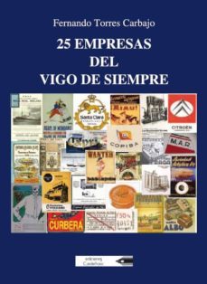 25 empresas del vigo de siempre-fernando torres carbajo-9788481907698