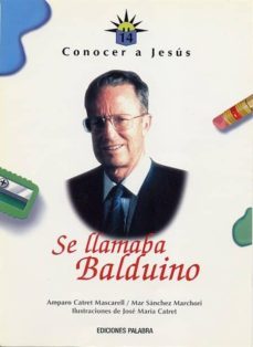 se llamaba balduino (conocer a jesus 14)-amparo catret mascarell-mar sanchez marchori-9788482395098