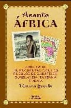asante africa: cronica de un encuentro con los pueblos de sudafri ca, suazilandia, tanzania y kenia-temoris grecko-9788482984698