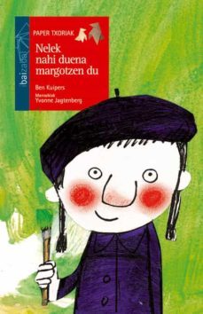 nelek nahi duena margotzen du-ben kuipers-9788483259498