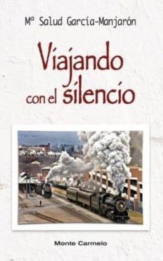 viajando con el silencio-mª soledad garcia manjaron-9788483535998