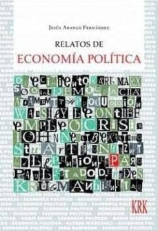 relatos de economia politica-jesus arango fernandez-9788483674598