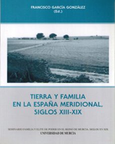 tierra y familia en la españa meridional, siglos xiii-xix-9788483710098