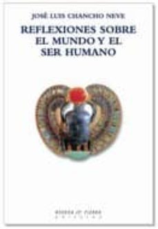 reflexiones sobre el mundo y el ser humano-jose luis chancho neve-9788483746998