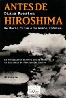 antes de hiroshima: de marie curie a la bomba atomica-diana preston-9788483830598