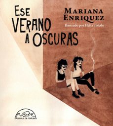 ese verano a oscuras-mariana enriquez-9788483932698