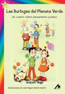 las burbujas del planeta verde. un cuento sobre pensamiento positivo. (ebook)-araceli vega-9788484112198