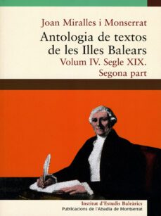 antologia de textos de les illes balears (volum iv: segle xix: se gona part)-joan miralles i montserrat-9788484159698