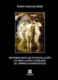 metodologia de investigacion en educacion literaria: el modelo ec frastico-pedro guerrero ruiz-9788484256298