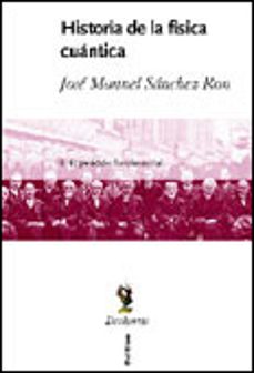 historia de la fisica cuantica: el periodo fundacional (1860-1926 ) (vol. i)-9788484322498