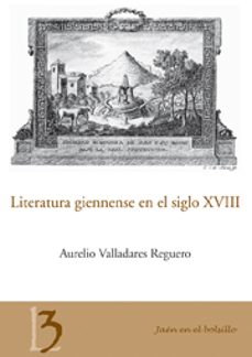 literatura giennense en el siglo xviii-aurelio valladares reguero-9788484394198