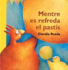 mentre es refreda el pastis-claudia rueda-9788484882398