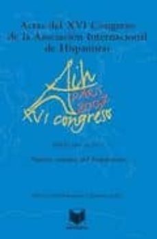 actas del xvi congreso de la asociacion internacional de hispanis tas, aih: nuevos caminos del hispanismo-9788484895398