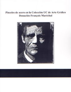 pinceles de acero en la coleccion uc de arte: grafico donacion fr ançois marechal-9788486116798