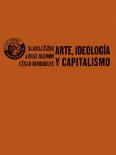 arte, ideologia y capitalismo-slavoj zizek-9788487619298