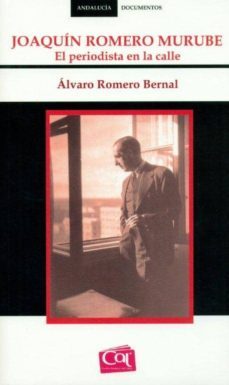 joaquin romero murube el periodista en la calle-alvaro romero bernal-9788488067098