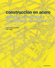 construccion en acero: sistemas estructurales y constructivos en la edificacion-constantino hurtado mingo-9788489150898