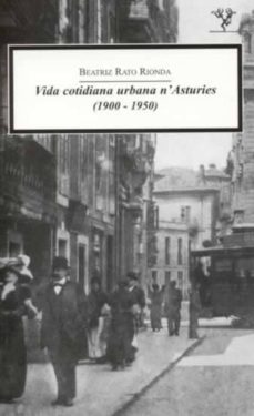 vida cotidiana urbana n asturies (1900-1950)-beatriz rato rionda-9788489880498